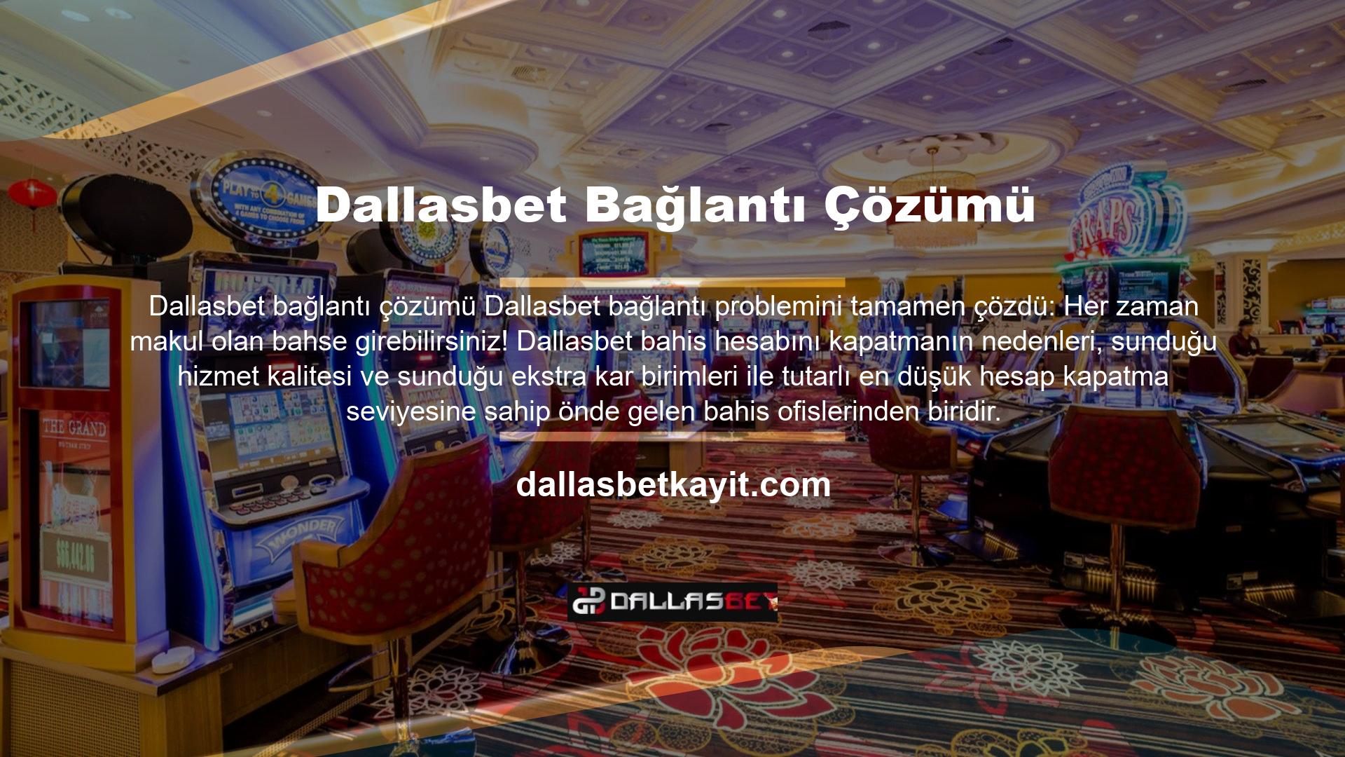 Dallasbet müşterileri hizmetlerinden memnunlar